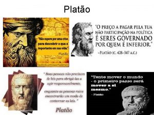 Plato Plato no aceitava o relativismo e a