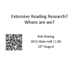 Extensive Reading Research Where are we Rob Waring