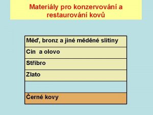 Materily pro konzervovn a restaurovn kov M bronz