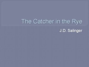 The Catcher in the Rye J D Salinger