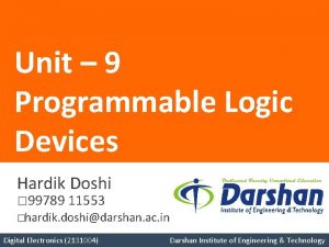 Unit 9 Programmable Logic Devices Hardik Doshi 99789