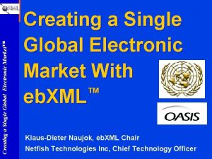 Creating a Single Global Electronic Market Creating a