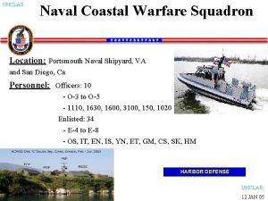 UNCLAS Naval Coastal Warfare Squadron Location Portsmouth Naval