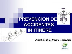 PREVENCION DE ACCIDENTES IN ITINERE Departamento de Higiene