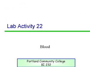 Lab Activity 22 Blood Portland Community College BI