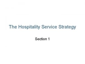 The Hospitality Service Strategy Section 1 The Basics