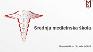 Srednja medicinska kola Slavonski Brod 10 svibnja 2019