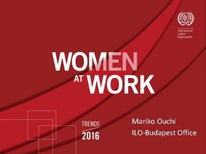 Mariko Ouchi ILOBudapest Office Gender gaps in labour