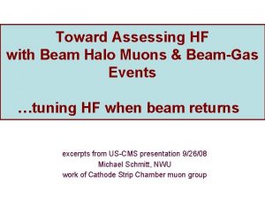 Toward Assessing HF with Beam Halo Muons BeamGas