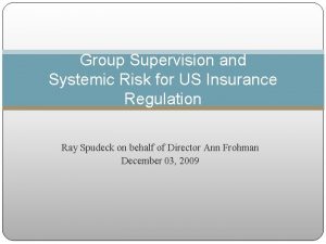 Group Supervision and Systemic Risk for US Insurance