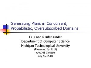 Generating Plans in Concurrent Probabilistic Oversubscribed Domains Li