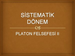 SSTEMATK DNEM PLATON FELSEFES II Devlet Anlay Platona