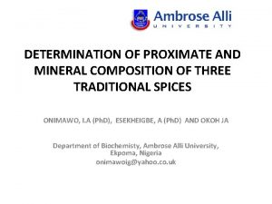 DETERMINATION OF PROXIMATE AND MINERAL COMPOSITION OF THREE