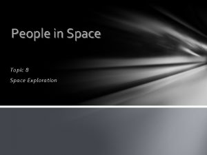 People in Space Topic 8 Space Exploration Breaking