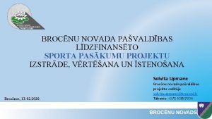 BROCNU NOVADA PAVALDBAS LDZFINANSTO SPORTA PASKUMU PROJEKTU IZSTRDE