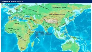 The Ancient World 500 BCE 700 BCE Greek