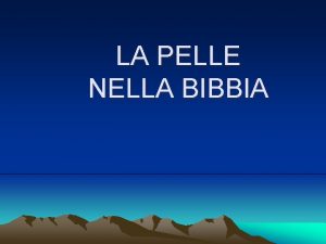 LA PELLE NELLA BIBBIA LUOMO HA BISOGNO DI