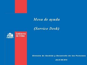 Mesa de ayuda Service Desk Divisin de Gestin