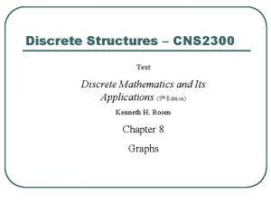 Discrete Structures CNS 2300 Text Discrete Mathematics and