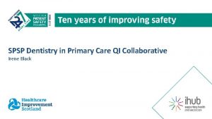 SPSP Dentistry in Primary Care QI Collaborative Irene