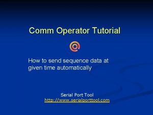 Comm Operator Tutorial How to send sequence data