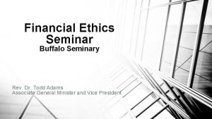 Financial Ethics Seminar Buffalo Seminary Rev Dr Todd