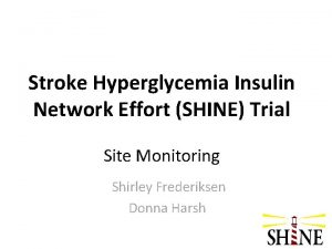 Stroke Hyperglycemia Insulin Network Effort SHINE Trial Site