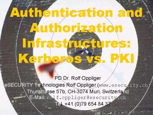 Authentication and Authorization Infrastructures Kerberos vs PKI PD