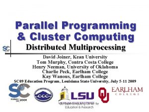 Parallel Programming Cluster Computing Distributed Multiprocessing David Joiner