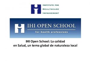 IHI Open School La calidad en Salud un