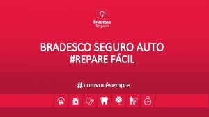 BRADESCO SEGURO AUTO REPARE FCIL Programa REPARE FCIL