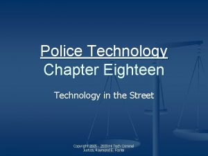 Police Technology Chapter Eighteen Technology in the Street