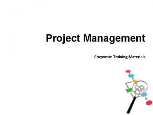 Project Management Corporate Training Materials Module One Getting