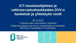 ICTmuutosohjelman ja valtionavustushankkeiden DVV n hanketuki ja yhteistyn