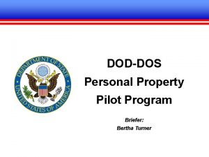 DODDOS Personal Property Pilot Program Briefer Bertha Turner