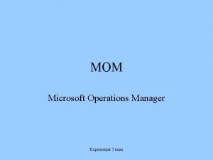 MOM Microsoft Operations Manager Hoprendszer 5 team MOM