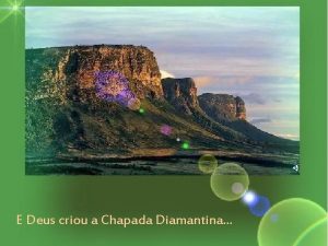 E Deus criou a Chapada Diamantina Nos momentos