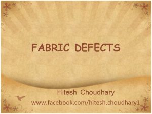 FABRIC DEFECTS Hitesh Choudhary www facebook comhitesh choudhary