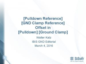 Pulldown Reference GND Clamp Reference Offset in Pulldown
