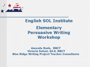 English SOL Institute Elementary Persuasive Writing Workshop Amanda