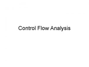 Control Flow Analysis Control Flow Analysis Construct representations