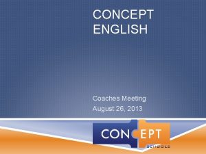 CONCEPT ENGLISH Coaches Meeting August 26 2013 AGENDA