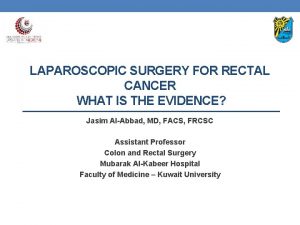 LAPAROSCOPIC SURGERY FOR RECTAL CANCER WHAT IS THE