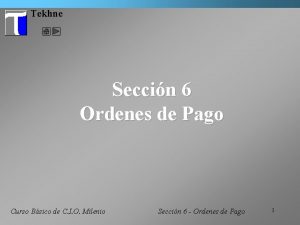 Tekhne Seccin 6 Ordenes de Pago Curso Bsico