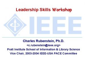 Leadership Skills Workshop Charles Rubenstein Ph D c