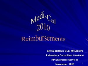 Bernie Betlach CLS MTASCP Laboratory Consultant MediCal HP