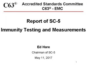 Accredited Standards Committee C 63 EMC Report of