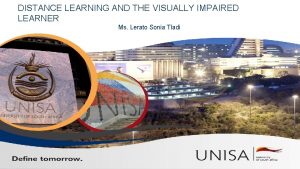 DISTANCE LEARNING AND THE VISUALLY IMPAIRED LEARNER Ms