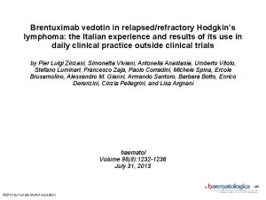 Brentuximab vedotin in relapsedrefractory Hodgkins lymphoma the Italian