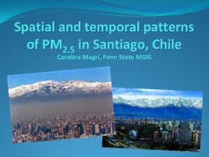 Spatial and temporal patterns of PM 2 5